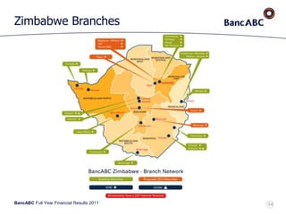 BancABC Full Year Financial Results 2011
Zimbabwe Branches
54
 