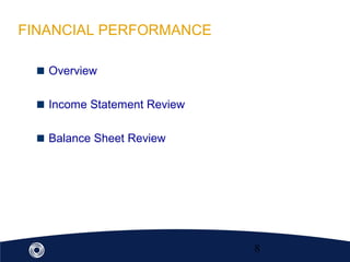 8
FINANCIAL PERFORMANCE
Overview
Income Statement Review
Balance Sheet Review
 