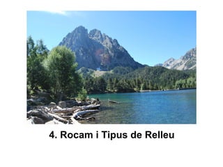 4. Rocam i Tipus de Relleu 
 