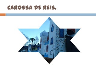 CAROSSA DE REIS.

 