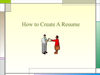 How to Create A Resume 