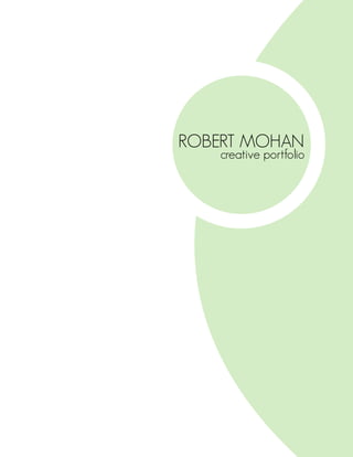 ROBERT MOHAN
    creative portfolio
 