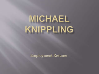 Employment Resume
 
