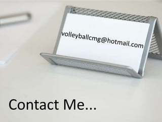 volleyballcmg@hotmail.comContact Me...