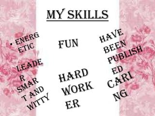 My skills
 