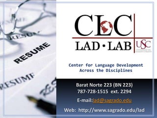 Center for Language Development
     Across the Disciplines


    Barat Norte 223 (BN 223)
    787-728-1515 ext. 2294
     E-mail:lad@sagrado.edu
Web: http://www.sagrado.edu/lad
 