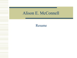 Alison E. McConnell Resume 