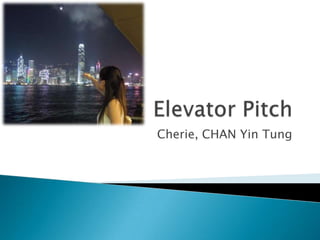 Cherie, CHAN Yin Tung
 