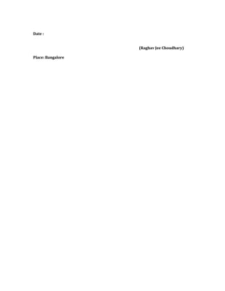 Date :
(Raghav Jee Choudhary)
Place: Bangalore
 