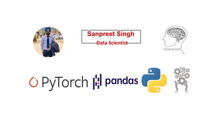 Sanpreet Singh
Data Scientist
 