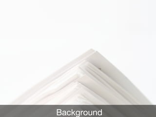 Background
 