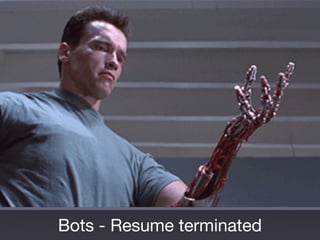 Bots - Resume terminated
 