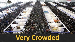 Very Crowded
 