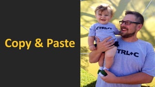 Copy & Paste
 