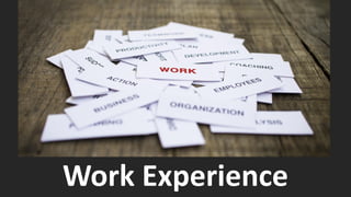 Work Experience
 