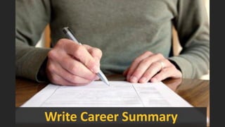 Write Career Summary
 