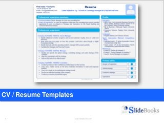 1 www.slidebooks.com1
CV / Resume Templates
 