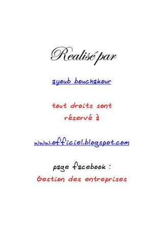 extÄ|á° ÑtÜextÄ|á° ÑtÜextÄ|á° ÑtÜextÄ|á° ÑtÜ
ayoub bouchakourayoub bouchakourayoub bouchakourayoub bouchakour
tout droits sonttout droits sonttout droits sonttout droits sont
réservé àréservé àréservé àréservé à
comcomcomcom....blogspotblogspotblogspotblogspot....officielofficielofficielofficiel....wwwwwwwwwwww
page facebookpage facebookpage facebookpage facebook ::::
Gestion des entreprisesGestion des entreprisesGestion des entreprisesGestion des entreprises