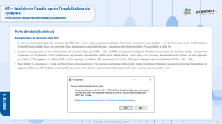 232
Copyright - Tout droit réservé - OFPPT
PARTIE
3
Backdoor dans de l’écran de login RDP
• Si on a un accès physique à la machine (ou RDP dans notre cas), vous pouvez déjouer l'écran de connexion pour accéder à un terminal sans avoir d'informations
d'identification valides pour une machine. Nous examinerons une méthode qui s'appuie sur des fonctionnalités d'accessibilité à cette fin.
• Lorsque vous appuyez sur des combinaisons de touches telles que CTRL + ALT + SUPPR, vous pouvez configurer Windows pour utiliser les touches stickey. Ceci permet
d'appuyer sur les boutons d'une combinaison de manière séquentielle plutôt qu'en même temps. En ce sens, si les touches rémanentes sont actives, on peut appuyer
et relâcher CTRL, appuyer et relâcher ALT et enfin, appuyer et relâcher DEL pour obtenir le même effet qu'en appuyant sur la combinaison CTRL + ALT + DEL.
• Pour établir la persistance à l'aide de Sticky Keys, nous abuserons d'un raccourci activé par défaut dans toute installation Windows qui permet d'activer Sticky Keys en
appuyant 5 fois sur SHIFT. Après avoir entré le raccourci, nous devrions généralement être présentés avec un écran qui ressemble à ceci :
Porte dérobée (backdoor)
02 – Maintenir l’accès après l’exploitation du
système
Utilisation de porte dérobée (backdoor)
 