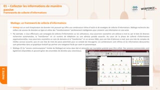 91
Copyright - Tout droit réservé - OFPPT
PARTIE
2
Maltego: un framework de collecte d’informations
• Maltego est un outil d'exploration de données très puissant qui offre une combinaison infinie d'outils et de stratégies de collecte d’informations. Maltego recherche des
milliers de sources de données en ligne et utilise des "transformations" extrêmement intelligentes pour convertir une information en une autre.
• Par exemple, si nous effectuons une campagne de collecte d'informations sur les utilisateurs, nous pourrions soumettre une adresse e-mail et, par le biais de diverses
recherches automatisées, la "transformer" en un numéro de téléphone ou une adresse postale associés. Au cours de la phase de collecte d'informations
organisationnelles, nous pourrions soumettre un nom de domaine et le "transformer" en un serveur Web, puis une liste d'adresses e-mail, puis une liste de comptes de
médias sociaux associés, puis en une liste de mots de passe potentiels pour ce compte de messagerie. Les combinaisons sont infinies et les informations découvertes
sont présentées dans un graphique évolutif qui permet une navigation facile par zoom et panoramique.
• Maltego CE (la "version communautaire" limitée de Maltego) est inclus dans Kali et nécessite une inscription gratuite pour être utilisé. Des versions commerciales sont
également disponibles et peuvent gérer des ensembles de données plus volumineux.
01 – Collecter les informations de manière
passive
Frameworks de collecte d’informations
 