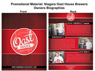 Promotional Material: Niagara Oast House Brewers
              Owners Biographies
     Front                           Back
 