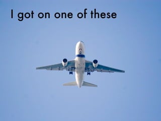 I got on one of these
 