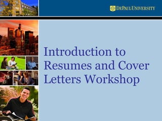 Introduction to Resumes and Cover Letters Workshop   