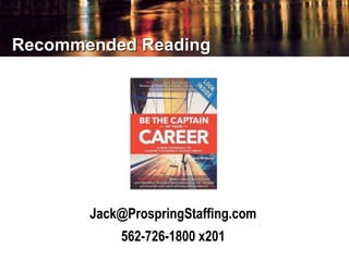 Recommended Reading
Jack@ProspringStaffing.com
562-726-1800 x201
 