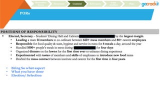 PORs
Recruiter
focus Structure Content Relevance
Case
studies Plan
•  Bring So what aspect
•  What you have done
•  Election/ Selection
 