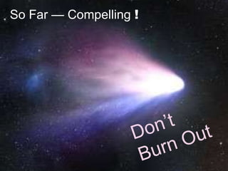 So Far — Compelling !
 