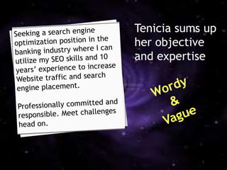 Tenicia sums up
her objective
and expertise
 