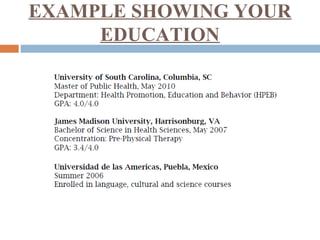 EXAMPLE SHOWING YOUR
EDUCATION
 