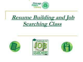 Resume Building and Job Searching Class   