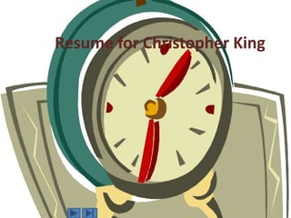 Resume for Christopher King
 