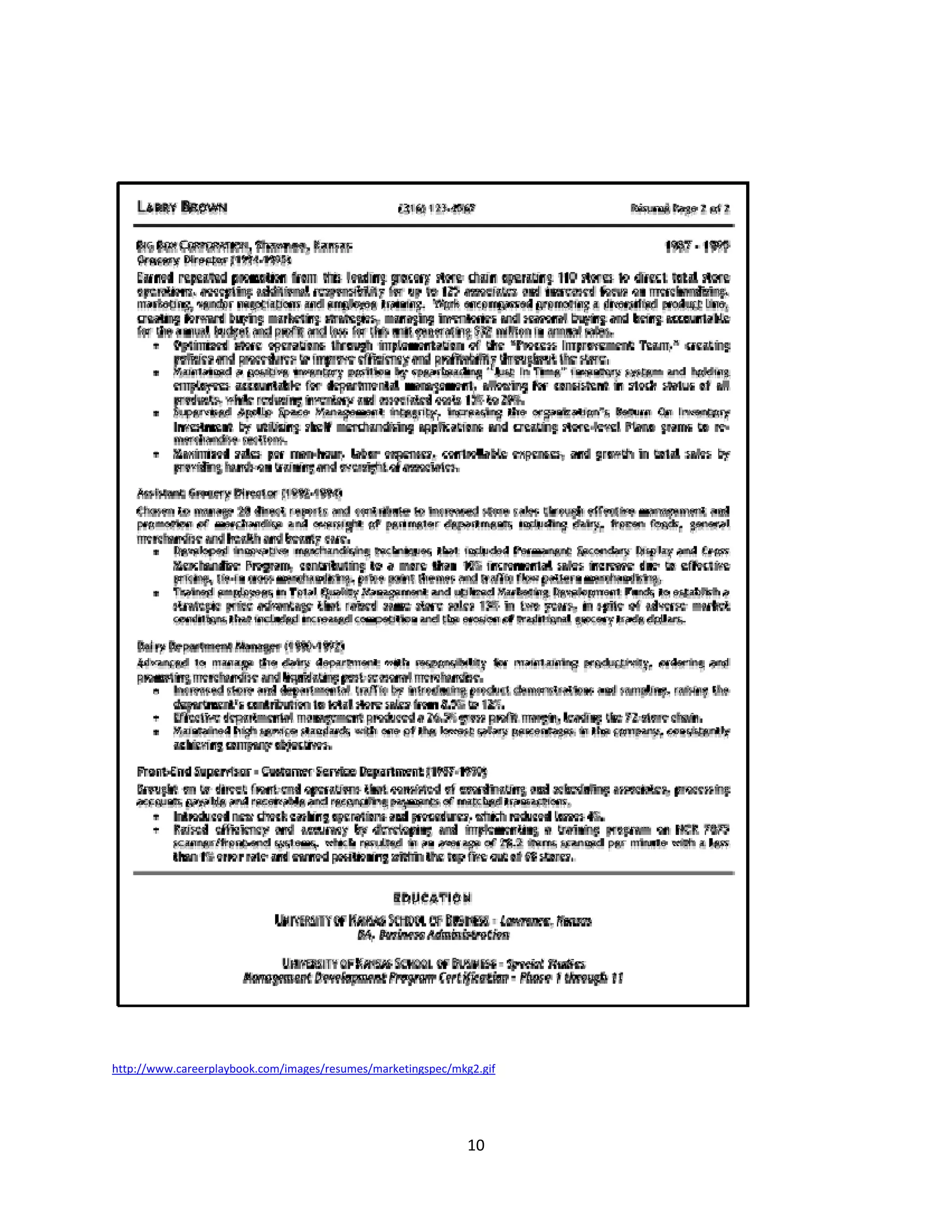http://www.careerplaybook.com/images/resumes/marketingspec/mkg2.gif




                                                              10
 