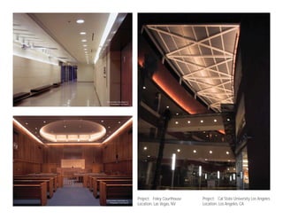 Project: Foley Courthouse   Project: Cal State University Los Angeles
Location: Las Vegas, NV     Location: Los Angeles, CA
 