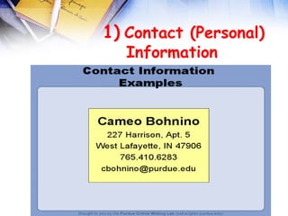  
 1) Contact (Personal)
    Information  
 