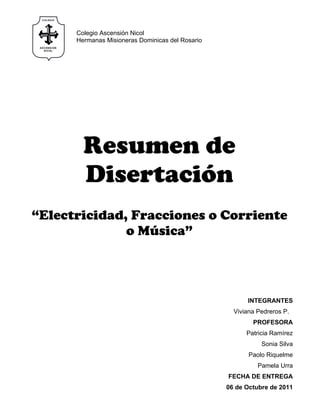 Colegio Ascensión Nicol
      Hermanas Misioneras Dominicas del Rosario




        Resumen de
        Disertación
“Electr...