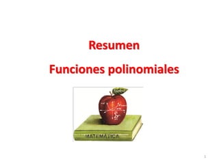 1 Resumen Funciones polinomiales  