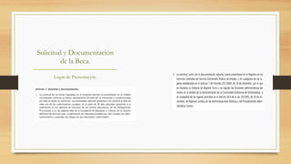 Solicitud y Documentación
de la Beca.
Lugar de Presentación.
 