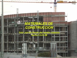 MATERIALES DE  CONSTRUCCIÓN foto: por en frente del martín carpena fecha:13-01-08 