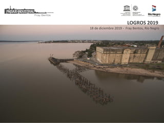 Jornadas de sensibilización y capacitación
Rutas UNESCO
1 y 2 de setiembre, 2017
Fray Bentos, Río Negro
LOGROS 2019.
18 de diciembre 2019 - Fray Bentos, Río Negro
 