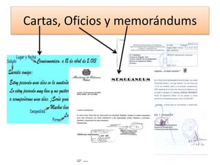 Cartas, Oficios y memorándums 
 