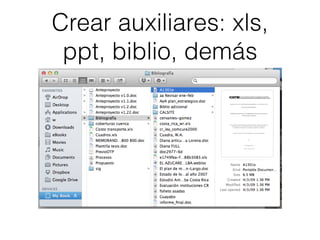Crear auxiliares: xls,
 ppt, biblio, demás
 