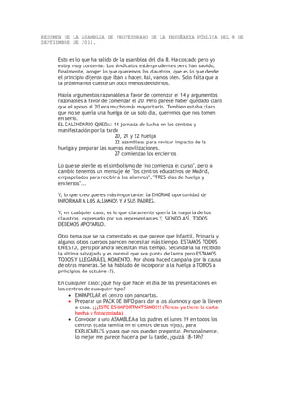 RESUMEN DE LA ASAMBLEA DE PROFESORADO DE LA ENSEÑANZA PÚBLICA DEL 8 DE
SEPTIEMBRE DE 2011.


     Esto es lo que ha salido...