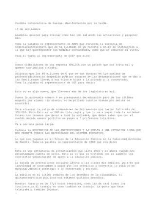 Posible convocatoria de huelga. Manifestación por la tarde.

19 de septiembre

Asamblea general para evaluar cómo han ido ...