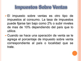 Es decir existe una hoja de mayor para cada una de las cuentas que maneje una compañíaCiclo ContableEl registro de las operaciones o transacciones que realiza una organización económica se realiza con la intención de integrar una base de datos que permita su utilización posterior para generar información útil en el proceso de toma de decisiones de los diferentes usuarios externos. Impuestos Sobre VentasEl impuesto sobre ventas es otro tipo de impuestos al consumo. La tasa de impuestos puede fijarse tan bajo como 2% o subir niveles de mas de 10% dependiendo del país que lo utilice.