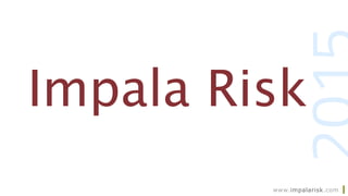 www.impalarisk.com |
Impala Risk
 