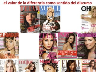 el valor de la diferencia como sentido del discurso
 