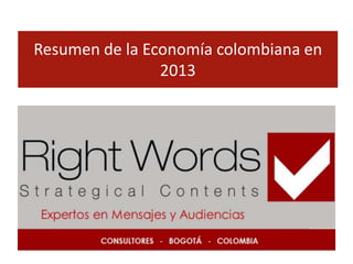 Resumen de la Economía colombiana en
2013

 